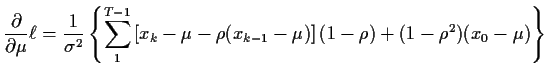 $\displaystyle \frac{\partial}{\partial\mu} \ell = \frac{1}{\sigma^2} \left\{
\s...
...}\left[x_k-\mu-\rho(x_{k-1}-\mu)\right](1-\rho)
+ (1-\rho^2)(x_0-\mu)\right\}
$