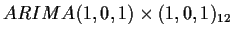 $ ARIMA(1,0,1) \times (1,0,1)_{12}$