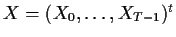 $ X=(X_0,\ldots,X_{T-1})^t$