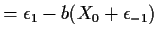 $\displaystyle = \epsilon_1 - b(X_0+\epsilon_{-1})$