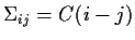 $ \Sigma_{ij} = C(i-j)$