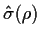$ \hat\sigma(\rho)$