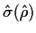 $ \hat\sigma(\hat\rho)$