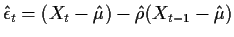$\displaystyle \hat\epsilon_t = (X_t-\hat\mu) - \hat\rho(X_{t-1}-\hat\mu)
$