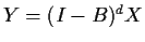 $ Y =(I-B)^d X$