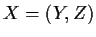 $ X=(Y,Z)$