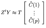 $\displaystyle Z^tY \approx T \left[\begin{array}{c} \hat{C}(1) \\  \vdots \\  \hat{C}(p)
\end{array}\right]
$