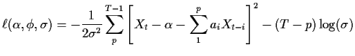 $\displaystyle \ell(\alpha,\phi,\sigma) = -\frac{1}{2\sigma^2}
\sum_p^{T-1} \left[ X_t-\alpha - \sum_1^p a_iX_{t-i}\right]^2
-(T-p)\log(\sigma)
$