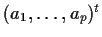 $ (a_1,\ldots, a_p)^t$