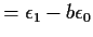 $\displaystyle = \epsilon_1 - b\epsilon_0$