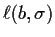 $\displaystyle \ell(b,\sigma)$