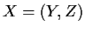 $ X=(Y,Z)$