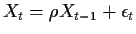 $ X_t = \rho X_{t-1}+\epsilon_t$