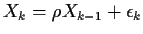 $ X_k = \rho X_{k-1}+\epsilon_k$