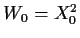 $ W_0=X_0^2$