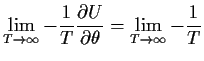 $\displaystyle \lim_{T\to \infty} -\frac{1}{T}\frac{\partial U}{\partial\theta}=
\lim_{T\to \infty}
-\frac{1}{T}$