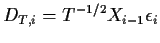 $\displaystyle D_{T,i} = T^{-1/2} X_{i-1}\epsilon_i
$