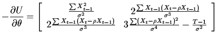 $\displaystyle -\frac{\partial U}{\partial\theta} = \left[\begin{array}{cc}
\fra...
...ac{\sum(X_t-\rho
X_{t-1})^2}{\sigma^4} -\frac{T-1}{\sigma^2}\end{array}\right]
$
