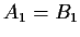 $ A_1 = B_1$