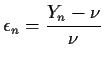 $\displaystyle \epsilon_n = \frac{Y_n-\nu}{\nu}
$