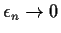 $ \epsilon_n \to 0$