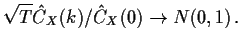 $\displaystyle \sqrt{T}
{\hat C}_X(k)/{\hat C}_X(0) \to N(0,1) \, .
$