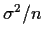 $ \sigma^2/n$