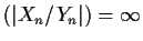 $ \left(\vert X_n/Y_n\vert\right) = \infty$