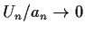 $ U_n/a_n \to 0$