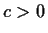 $ c>0$
