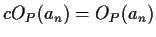 $\displaystyle cO_P(a_n) = O_P(a_n)
$