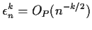 $\displaystyle \epsilon_n^k = O_P(n^{-k/2})
$