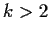 $ k>2$