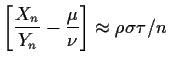 $\displaystyle \left[\frac{X_n}{Y_n} -\frac{\mu}{\nu}\right] \approx
\rho\sigma\tau/n
$