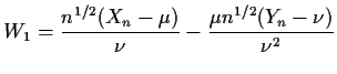 $\displaystyle W_1 = \frac{n^{1/2}(X_n-\mu)}{\nu} - \frac{\mu n^{1/2}(Y_n-\nu)}{\nu^2}
$