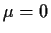 $ \mu=0$