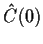 $ \hat{C}(0)$