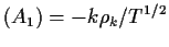 $\displaystyle (A_1) = -k\rho_k/T^{1/2}
$