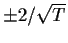 $ \pm 2/\sqrt{T}$