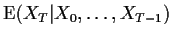 $\displaystyle {\rm E}(X_T\vert X_0,\ldots,X_{T-1})$
