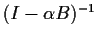 $ (I-\alpha B)^{-1}$