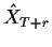 $\displaystyle {\hat X}_{T+r}$