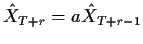 $\displaystyle {\hat X}_{T+r} = a {\hat X}_{T+r-1}
$