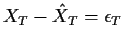 $\displaystyle X_T -{\hat X}_T = \epsilon_T
$