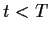 $ t < T$