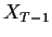 $ X_{T-1}$