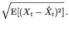 $\displaystyle \sqrt{{\rm E}[(X_t-{\hat X}_t)^2]} \, .
$