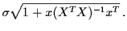 $\displaystyle \sigma \sqrt{1+x(X^TX)^{-1} x^T} \, .
$