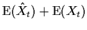 $ {\rm E}({\hat X}_t) + {\rm E}(X_t)$