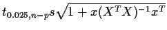 $ t_{0.025,n-p} s \sqrt{1+x(X^TX)^{-1} x^T}$